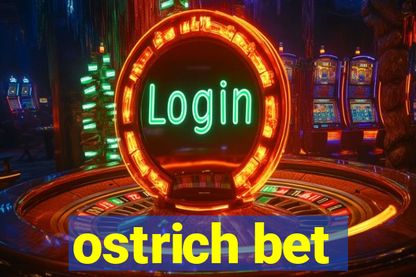 ostrich bet