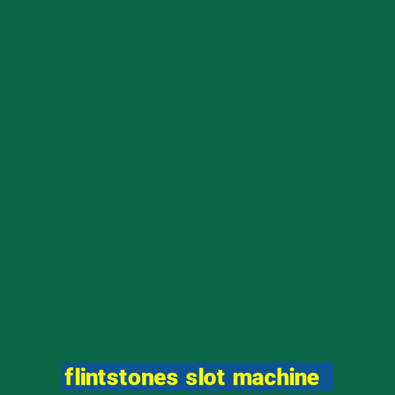 flintstones slot machine