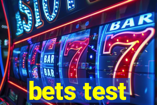 bets test