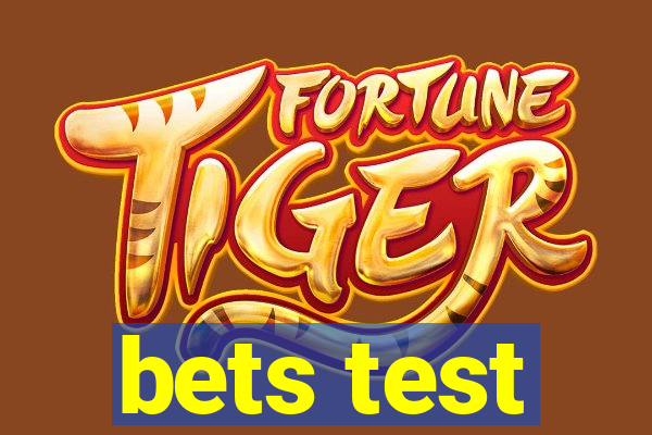 bets test