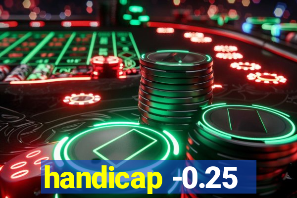 handicap -0.25