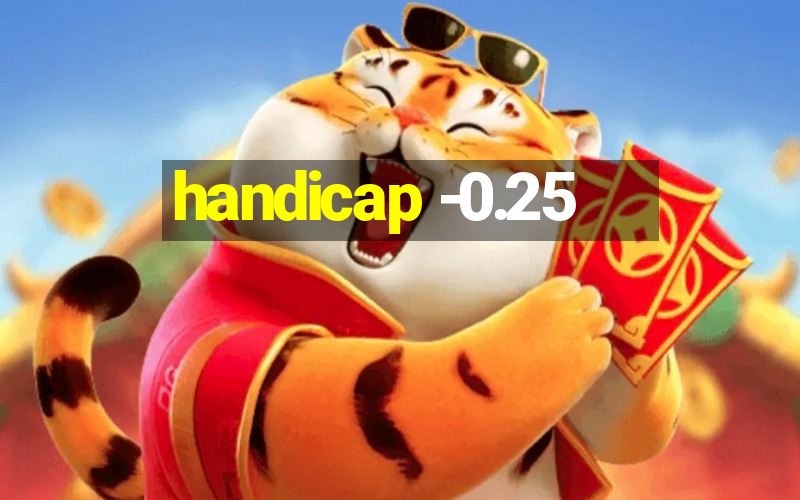 handicap -0.25