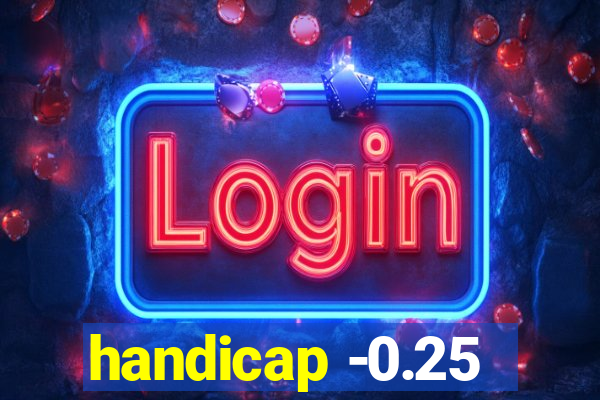 handicap -0.25