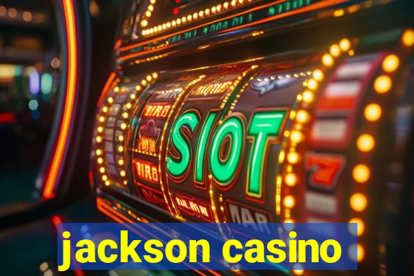 jackson casino