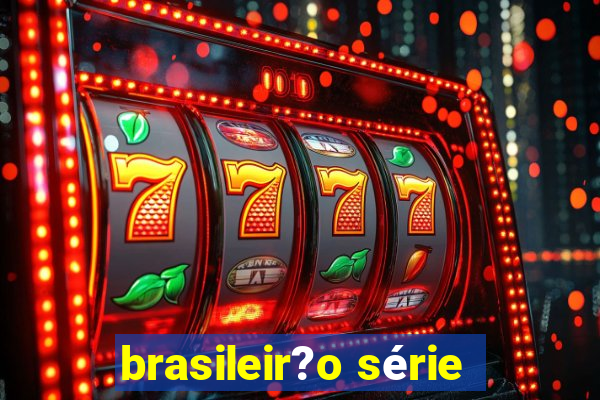 brasileir?o série