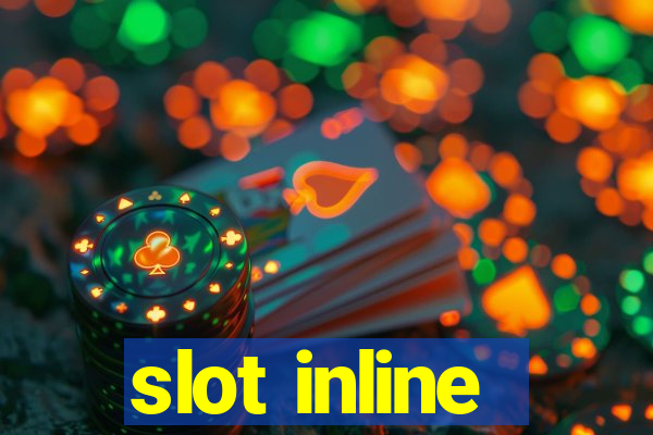 slot inline