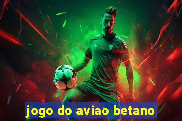 jogo do aviao betano