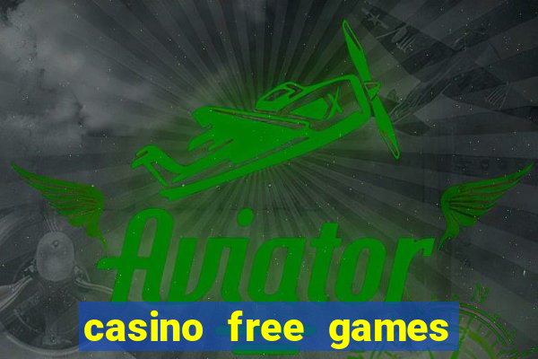 casino free games slot machines