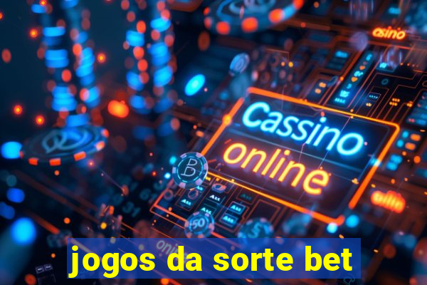 jogos da sorte bet