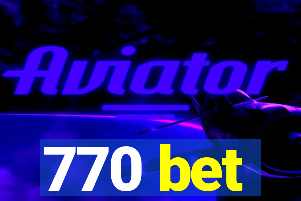 770 bet