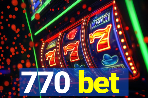 770 bet