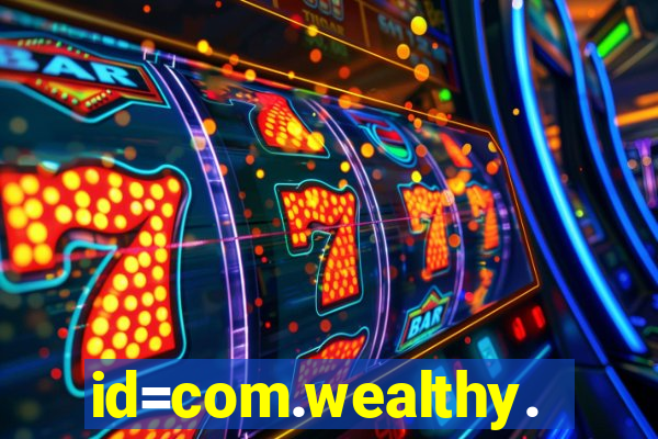 id=com.wealthy.slots.games.app