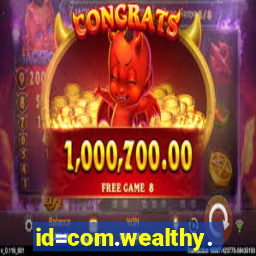 id=com.wealthy.slots.games.app