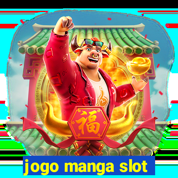 jogo manga slot