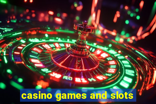 casino games and slots