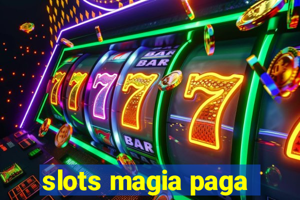 slots magia paga