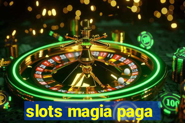 slots magia paga