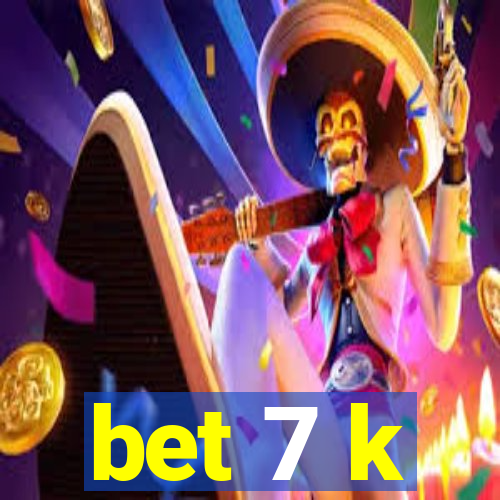 bet 7 k