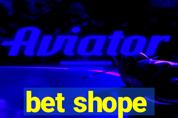 bet shope