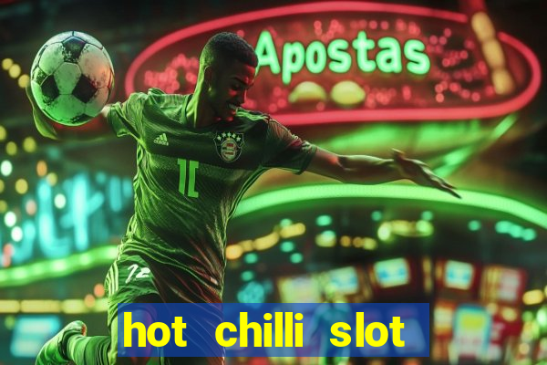 hot chilli slot free play