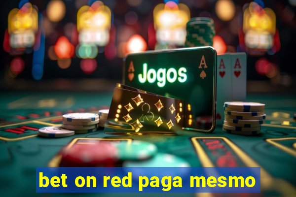 bet on red paga mesmo