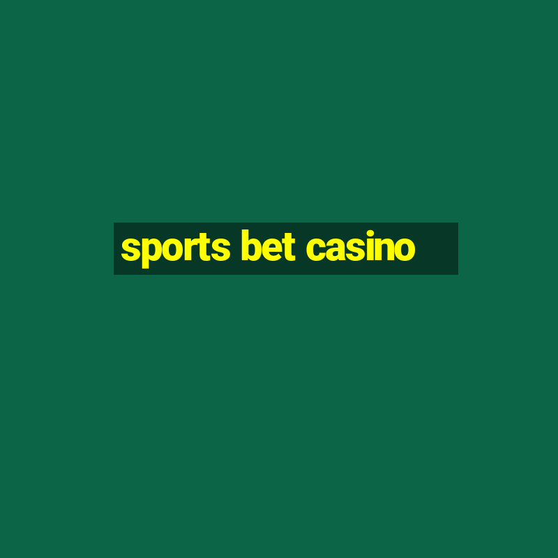 sports bet casino