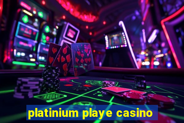 platinium playe casino