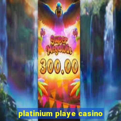 platinium playe casino