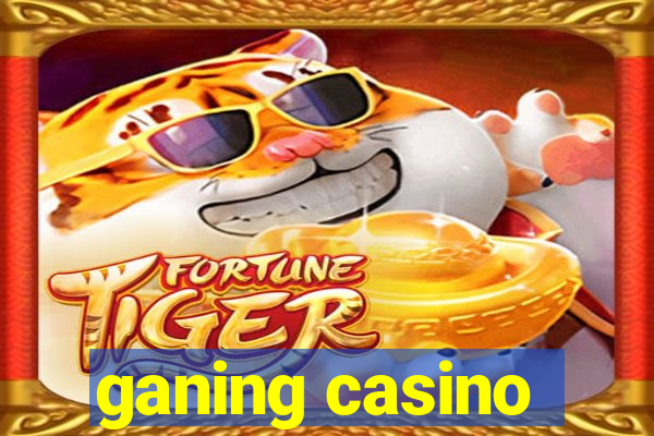 ganing casino