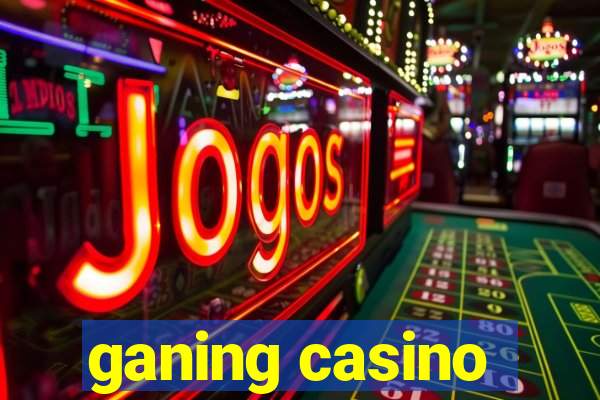 ganing casino