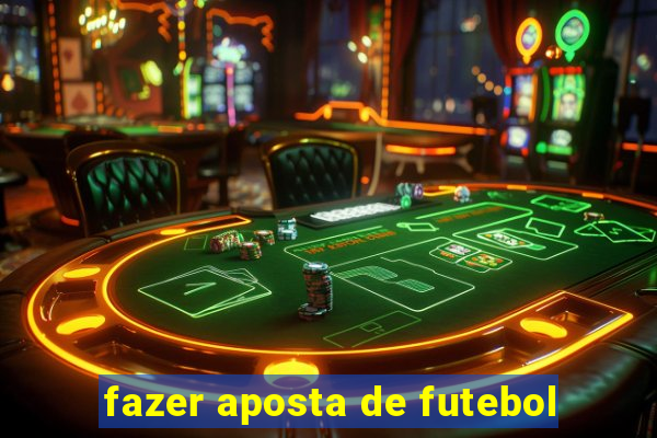 fazer aposta de futebol