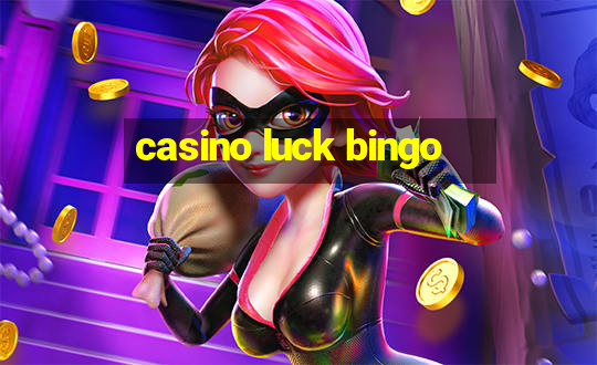 casino luck bingo