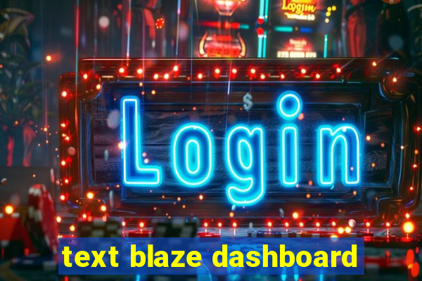 text blaze dashboard