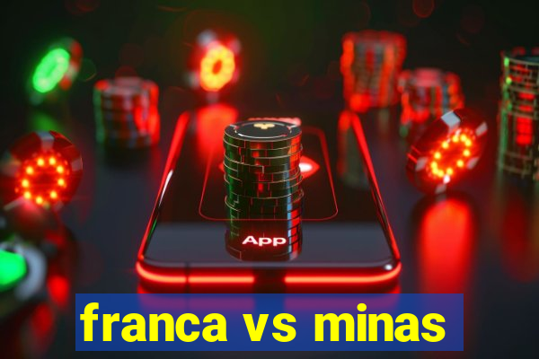 franca vs minas