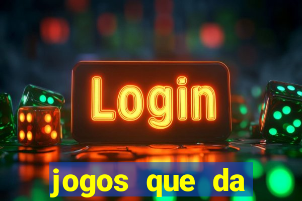 jogos que da rodada gratis