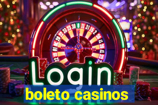 boleto casinos