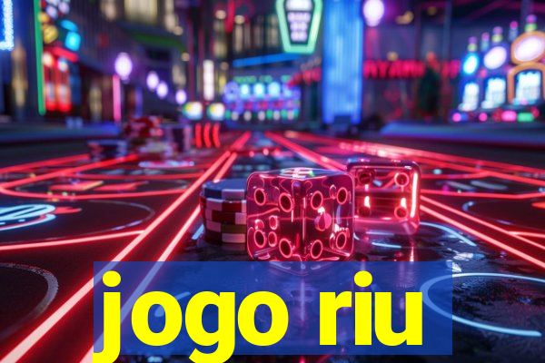 jogo riu