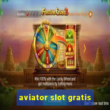 aviator slot gratis