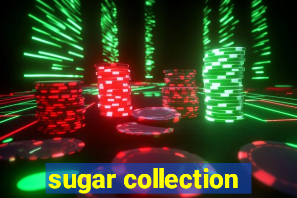 sugar collection