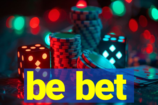 be bet