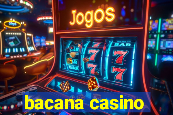 bacana casino