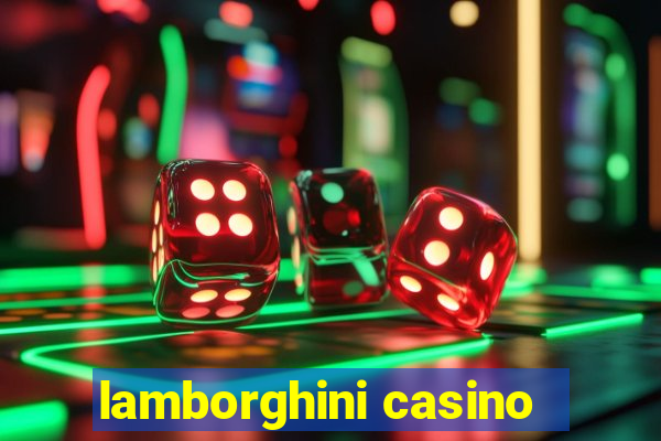 lamborghini casino