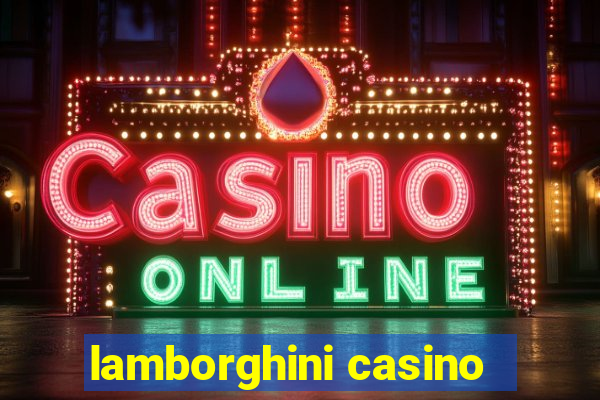 lamborghini casino