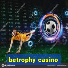 betrophy casino