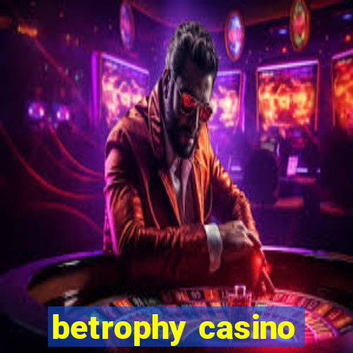 betrophy casino