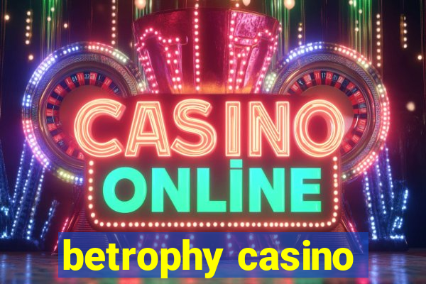 betrophy casino