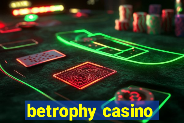 betrophy casino