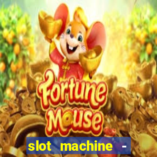 slot machine - free casino