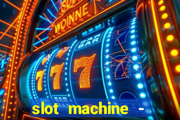 slot machine - free casino