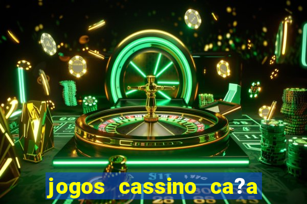 jogos cassino ca?a níqueis grátis